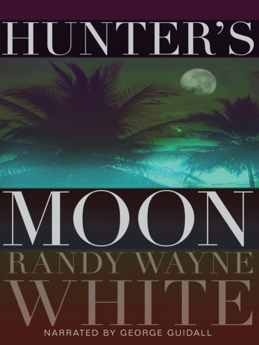 Title details for Hunter's Moon by Randy Wayne White - Available